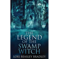 The Legend Of The Swamp Witch