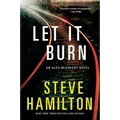 Let It Burn: An Alex McKnight Novel