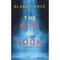 The Girl He Took (A Paige King FBI Suspense Thriller-Book 3)