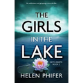 The Girls in the Lake: An addictive and gripping crime thriller