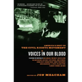 Voices in Our Blood: America's Best on the Civil Rights Movement