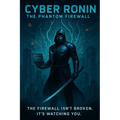 Cyber Ronin: The Phantom Firewall