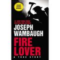 Fire Lover: A True Story