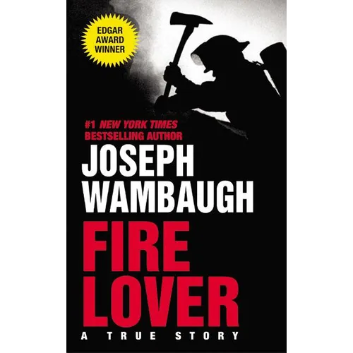 Fire Lover: A True Story