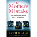 The Mother's Mistake: An absolutely gripping psychological thriller
