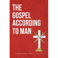 The Gospel According to Man
