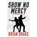 Show No Mercy: A Steve Dane Thriller