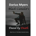 Black Camelot's Dazed By Death