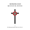 Rosicrucian Questions and Answers