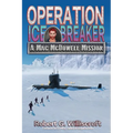 Operation Ice Breaker: A Mac McDowell Mission
