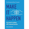 Make It Happen: A tiny book for building a BIG restaurant business