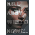 Kill Abby White! Now!