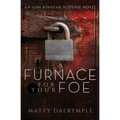 A Furnace for Your Foe: An Ann Kinnear Suspense Novel