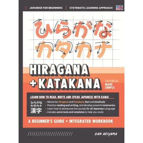 Learning Hiragana and Katakana - Beginner's Guide and Integrated Workbook Learn how to Read, Write and Speak Japanese: A fast and systematic approach,