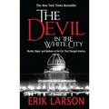 The Devil in the White City: Murder, Magic, and Madness at the Fair That Changed America