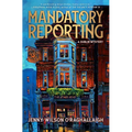 Mandatory Reporting: A Dublin Mystery