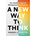 A New Way to Think: Your Guide to Superior Management Effectiveness