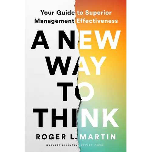 A New Way to Think: Your Guide to Superior Management Effectiveness