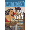 Milo March #21: Born to Be Hanged