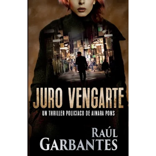 Juro vengarte: Un thriller policíaco