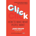 Click: How to Make What People Want