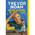 Born a Crime: Stories from a South African Childhood