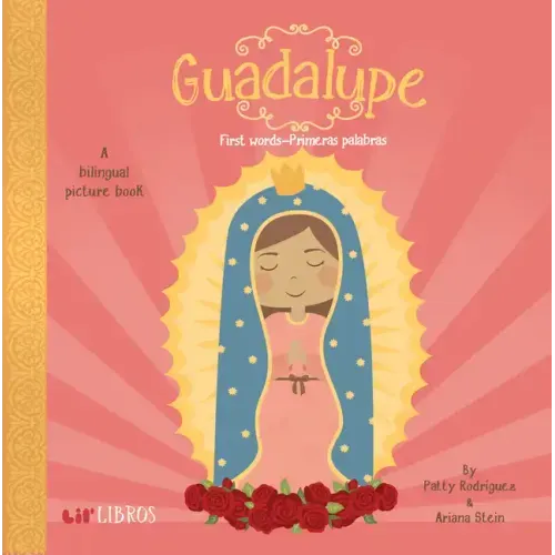 Guadalupe: First Words / Primeras Palabras: A Bilingual Picture Book