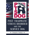 PTSDog: Post Traumatic Stress Disorder and the Service Dog