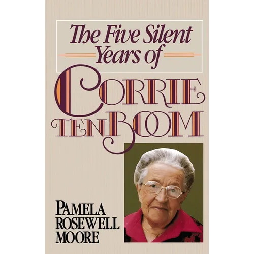 The Five Silent Years of Corrie Ten Boom