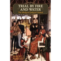 Trial by Fire and Water: The Medieval Judicial Ordeal (Oxford University Press Academic Monograph Reprints)