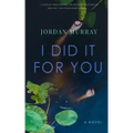 I Did It For You