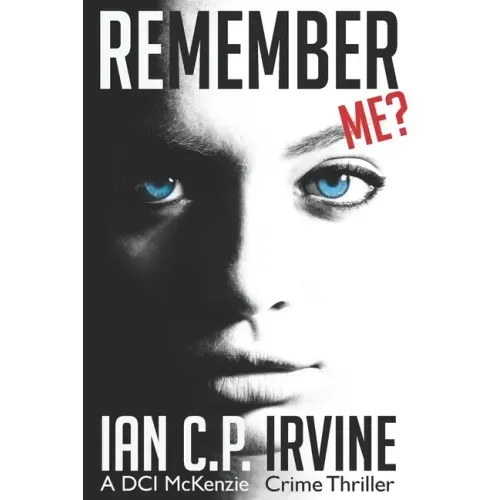 Remember Me?: A DCI McKenzie Crime Thriller