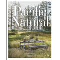Pacific Natural: Simple Seasonal Entertaining