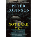 Not Dark Yet: A DCI Banks Novel
