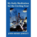 My Daily Meditation for the Circling Year - With Index of Bible Verses