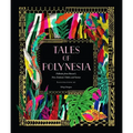Tales of Polynesia: Folktales from Hawai'i, New Zealand, Tahiti, and Samoa