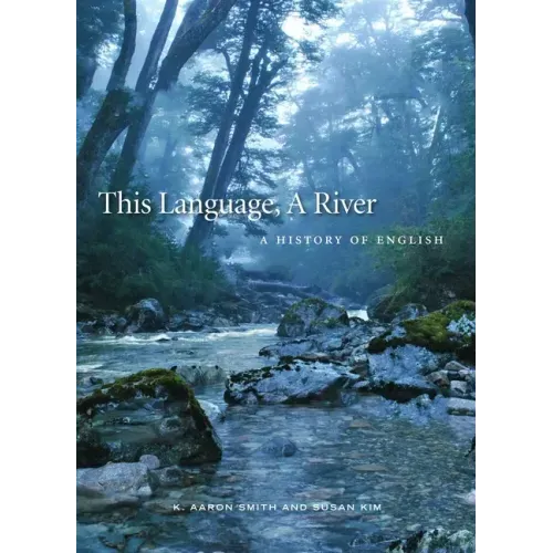 This Language, a River: A History of English
