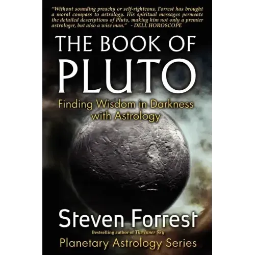 The Book of Pluto: Turning Darkness to Wisdom with Astrology