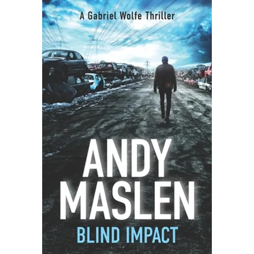 Blind Impact: The second Gabriel Wolfe thriller