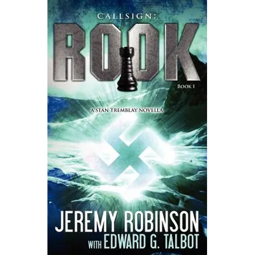 Callsign: Rook: Rook: Rook- Book 1 (a Stan Tremblay - Chess Team Novella)