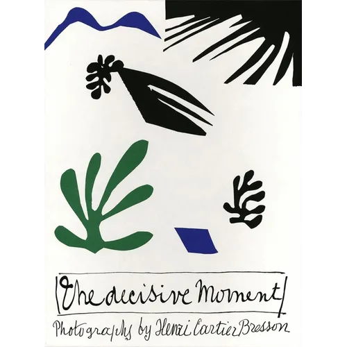 Henri Cartier-Bresson: The Decisive Moment