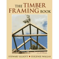 The Timber Framing Book