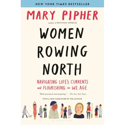 Women Rowing North: Navigating Life's Currents and Flourishing as We Age