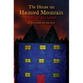 The House of Haunted Mountain: Enter if you dare!!!