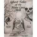 Ghost Tales of The State Line Mob: Novel Based on Actual Events