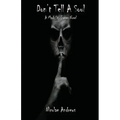 Don't Tell A Soul: A Mark St. James Novel