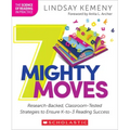 7 Mighty Moves: Research-Backed, Classroom-Tested Strategies to Ensure K-To-3 Reading Success