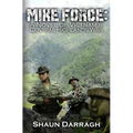 MIKE Force: A Novel of Vietnam's Central Highlands War