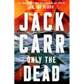 Only the Dead: A Thriller