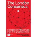 The London Consensus: Economic Principles for the 21st Century